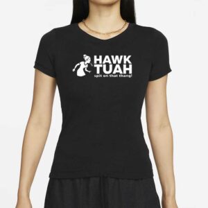 Hawk Tuah Spit On That Thang T-Shirt Meme Funny Her T-Shirt Naughty Shirt Men Print Viral Tiktok Spit Girl Funny Inappropriate Shirtss