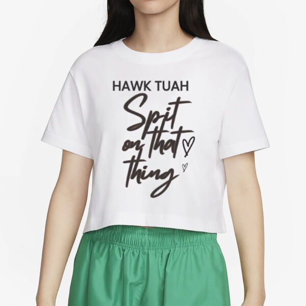 Hawk Tuah Spit On That Thing T-Shirt Hot News