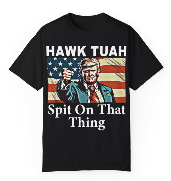 Hawk Tuah Spit On That Thing Trump 2024 T-Shirt