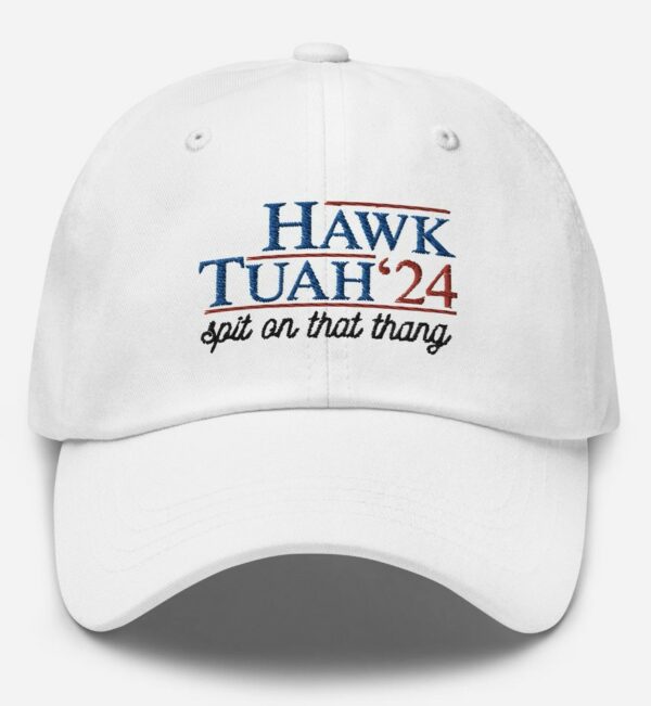 Hawk Tuah Spit on That Thang Hat, Dad Hat