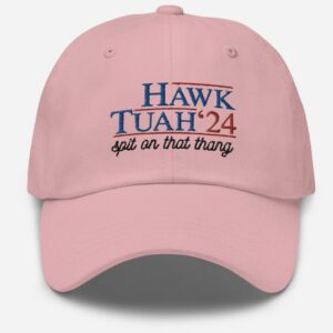 Hawk Tuah Spit on That Thang Hat, Dad Hat us