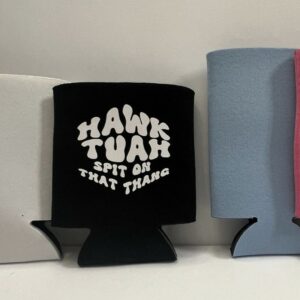 Hawk Tuah Spit on That Thang Koozie us