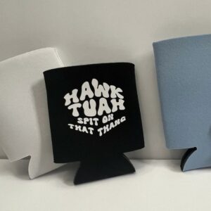 Hawk Tuah Spit on That Thang Koozie usa