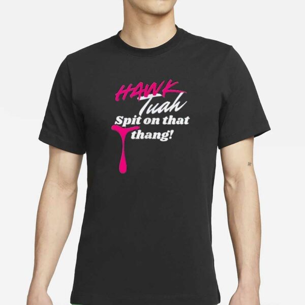 Hawk Tuah Spit on That Thang! (Women's) T-Shirt