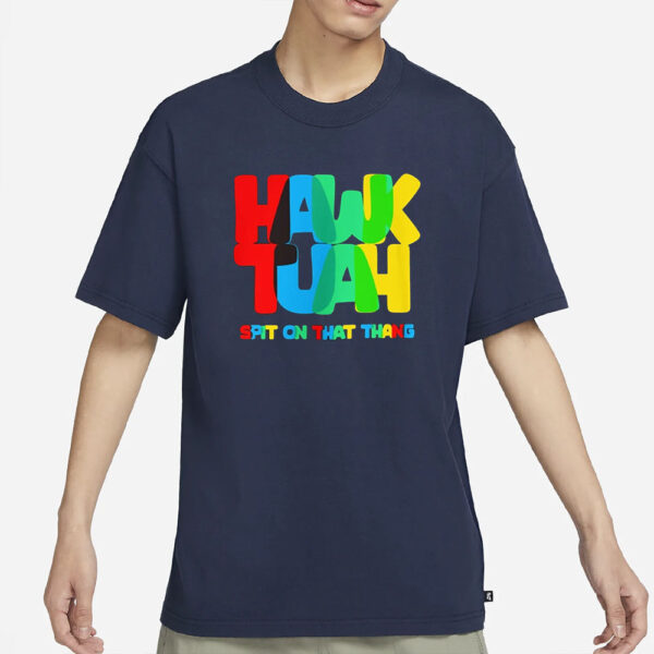 Hawk Tuah Spit on that Thang T-Shirt Funny TikTok Tee