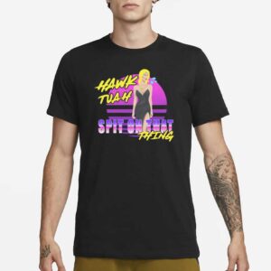 Hawk Tuah - Spit on that thang-T-Shirt 20243