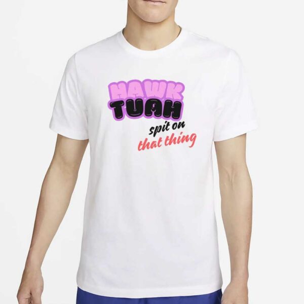 Hawk Tuah - Spit on that thing - Organic T-Shirt