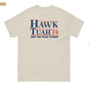 Hawk Tuah T- Shirt, Spit on That Thang