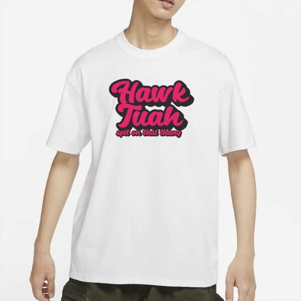 Hawk Tuah T-Shirt, Spit on That Thang, Funny Tee, Hawk Tuah girl from tiktok, Hawk Tuah 24 Tees