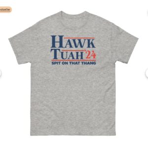 Hawk Tuah T- Shirt, Spit on That Thang Shirt