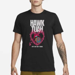 Hawk Tuah T- Shirt, Spit on That Thang T-Shirt New Unisex5