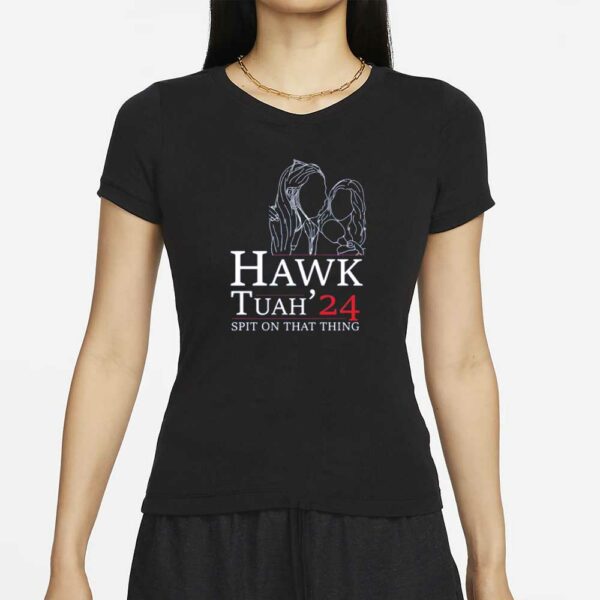 Hawk Tuah T-Shirt, Spit on That Thing Girl, Hawk Tuah 2024 Spit On That Thangs