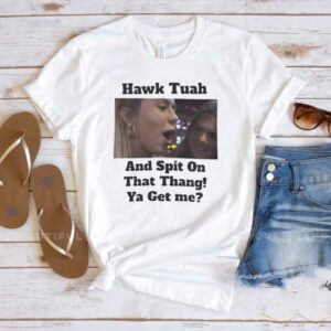 Hawk Tuah T-Shirt White Or Black Tees1