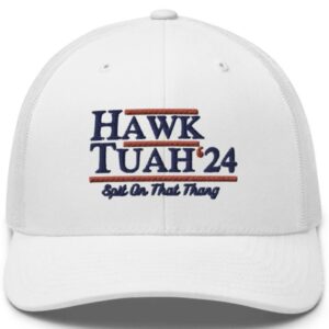 Hawk Tuah Trucker Hats Spit on that Thang