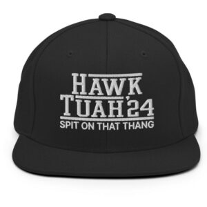 Hawk Tuah Tush '24 2024 Spit on that Thang Snapback Hat