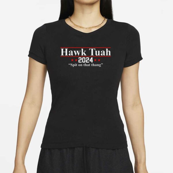 Hawk Tuah presidential T-Shirt, Spit on that Thang Funny Viral Meme