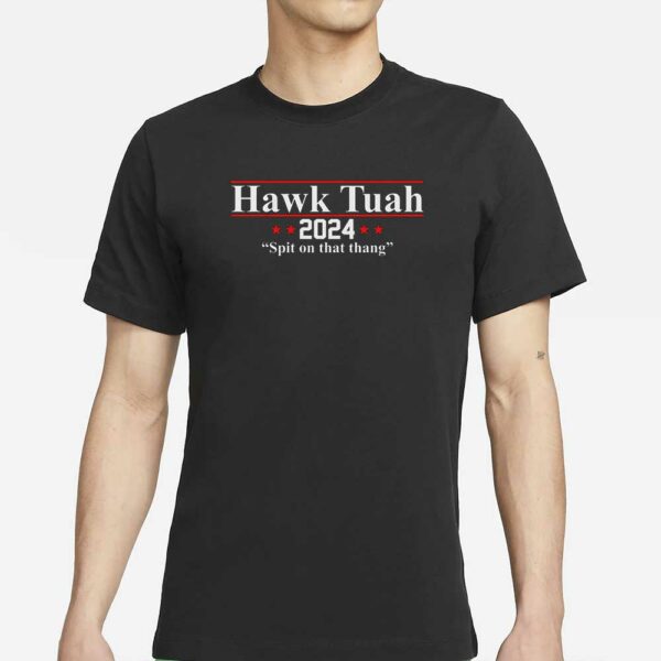 Hawk Tuah presidential T-Shirt, Spit on that Thang Funny Viral Memes