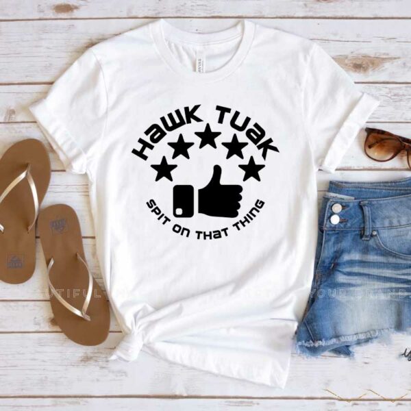 ~ Hawk Tuah - spit on that thang ~ T-Shirt1