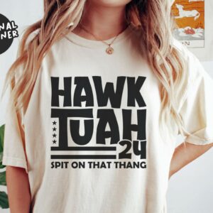 Hawk Tuah tees