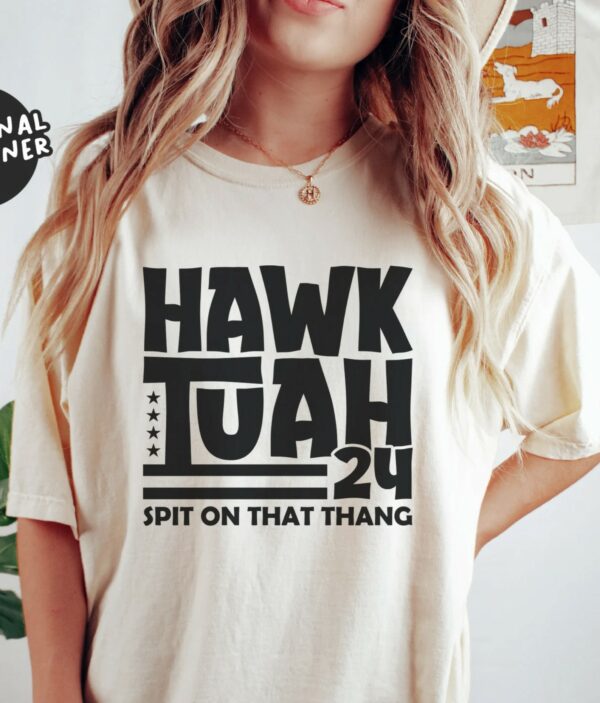 Hawk Tuah tees