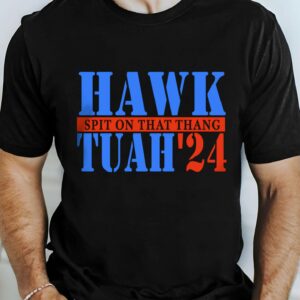 Hawk Tuah’24 Spit On That Thang Hawk Tuah T-Shirt