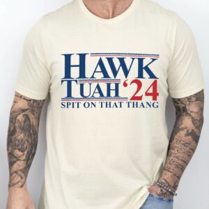 Hawk Tuah’24 Spit On That Thang Shirt