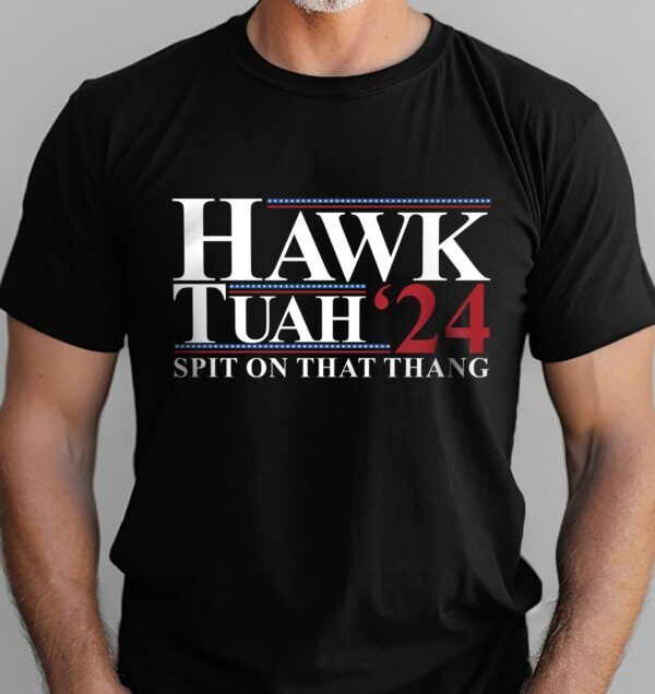 Hawk Tuah’24 Spit On That Thang T-Shirt