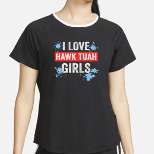 I Love Hawk Tuah 24 Girls Funny Hawk Tush Meme Adult Humor Gag T-Shirt 2024