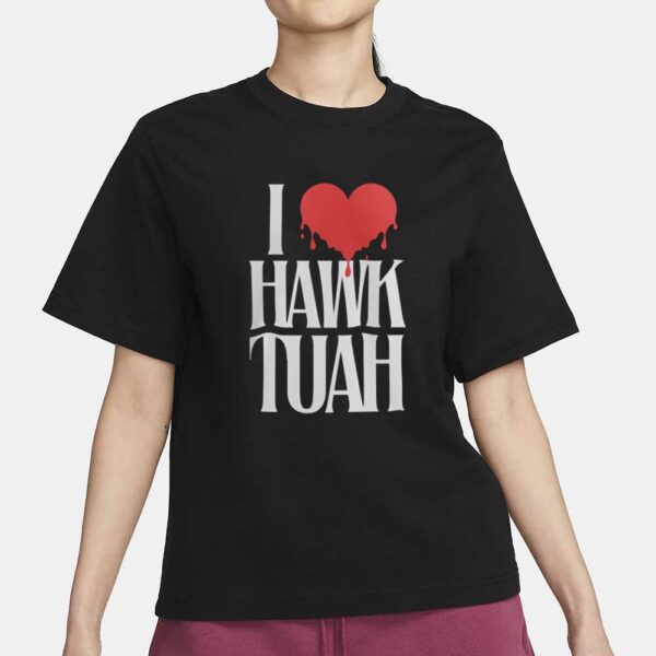 I Love Hawk Tuah T SHIRT Funny Drippin Heart Spit on That Thang Unisex JOKE TEE2