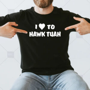 I Love To Hawk Tuah Black T-Shirt 2024