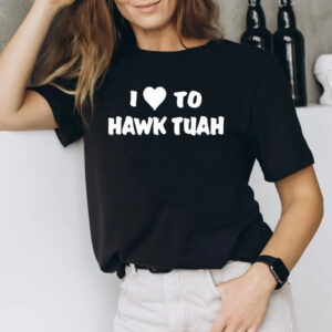 I Love To Hawk Tuah Black T-Shirt 20241