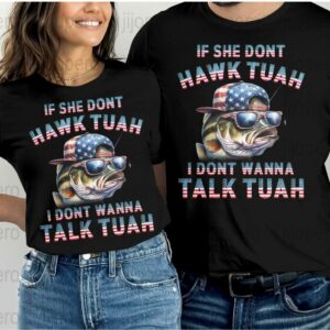 If She Don't Hawk Tuah 24 Fish T-Shirts