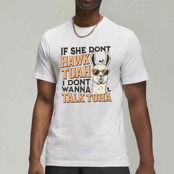 If She Dont Wanna Hawk Tuah T-Shirt Adult Humor Gift For Him4