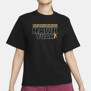 It Just Need Two Words To Win A Man’s Heart Hawk Tuah Spit on that thing T-Shirt1