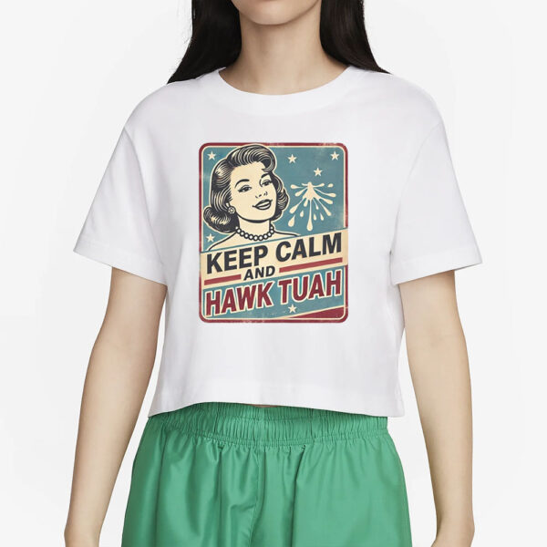 Keep Calm and Hawk Tuah - T-Shirt Fun Graphic12