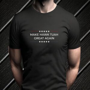 Make Hawk Tuah Great Again Internet Video Meme Social Media T-Shirt1