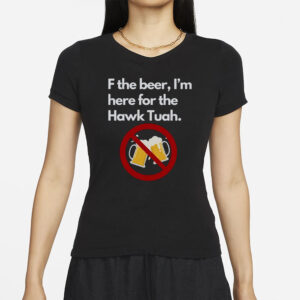 New Design F The Beer Hawk Tuah T-Shirts