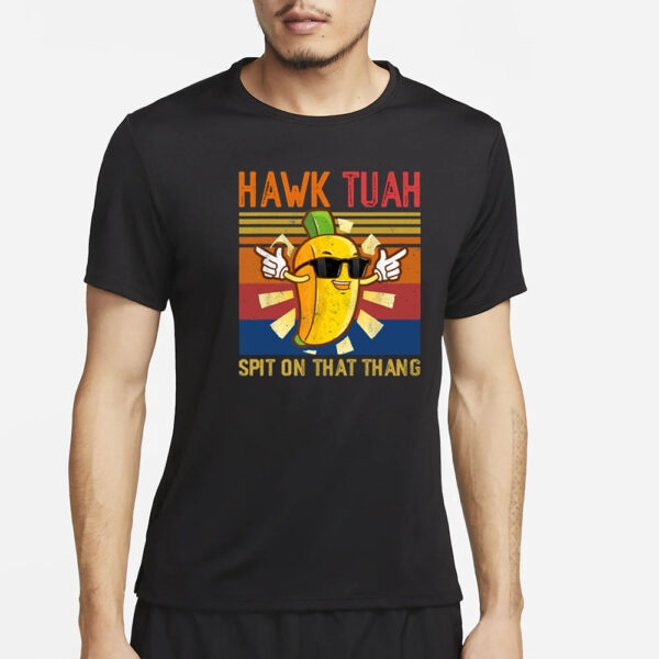 New Design Funny Meme Hawk Tuah Spit on That Thang T-Shirts