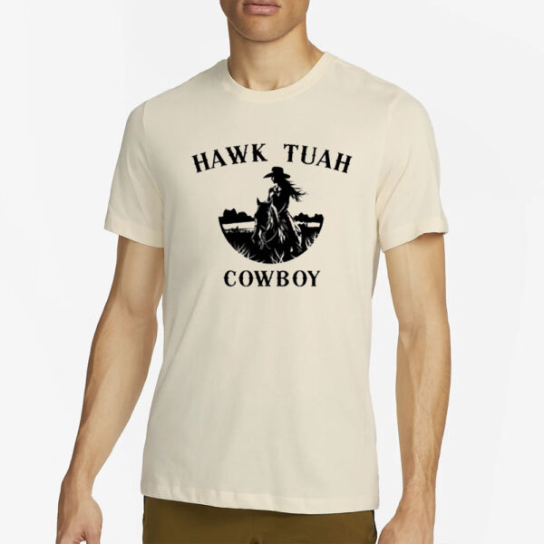 New Design Hawk Tuah Cowboy T-Shirts