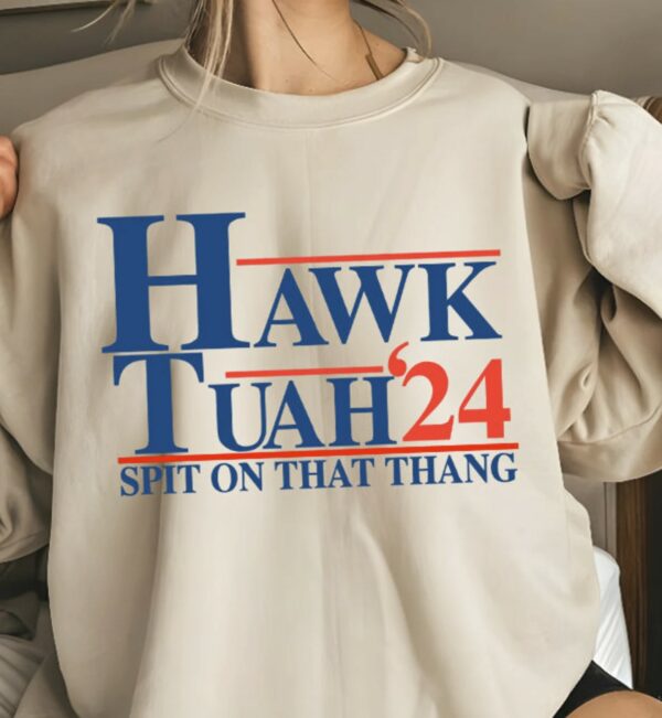 ORIGINAL Hawk tuah spit on that things