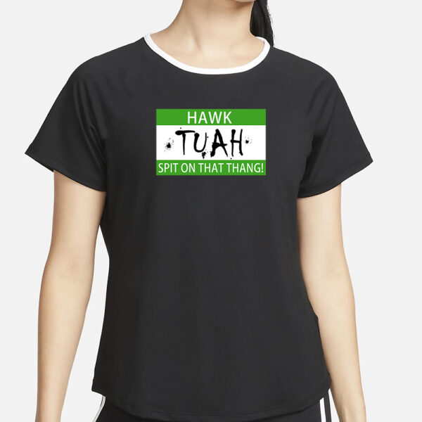 Offcial Hawk Tuah 2024 SPIT ON THAT THANG Green Classic T-Shirt2