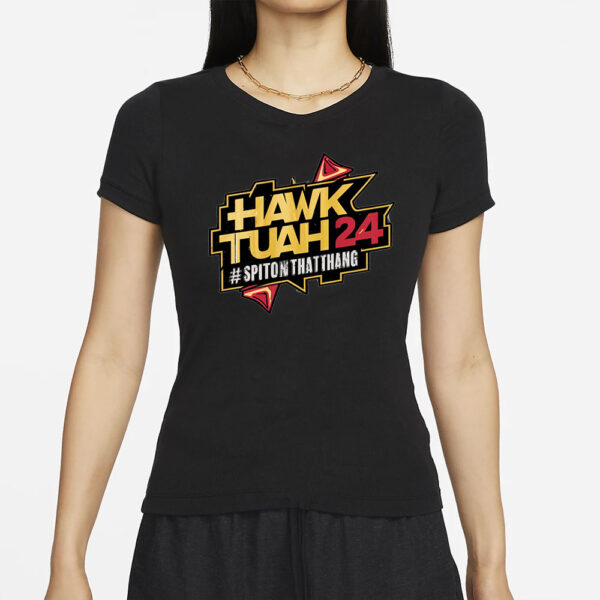 Offcial Hawk Tuah 24 #Spit on That Thang T-Shirt