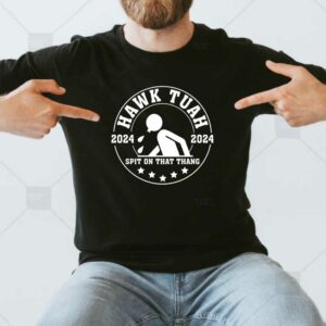 Official Hawk Tuah T-Shirt funny spit on that thang thing! Tik Tok