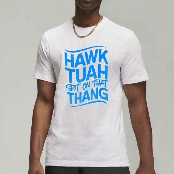 Official Hawk tuah spit on that thang funny T-Shirts 20244