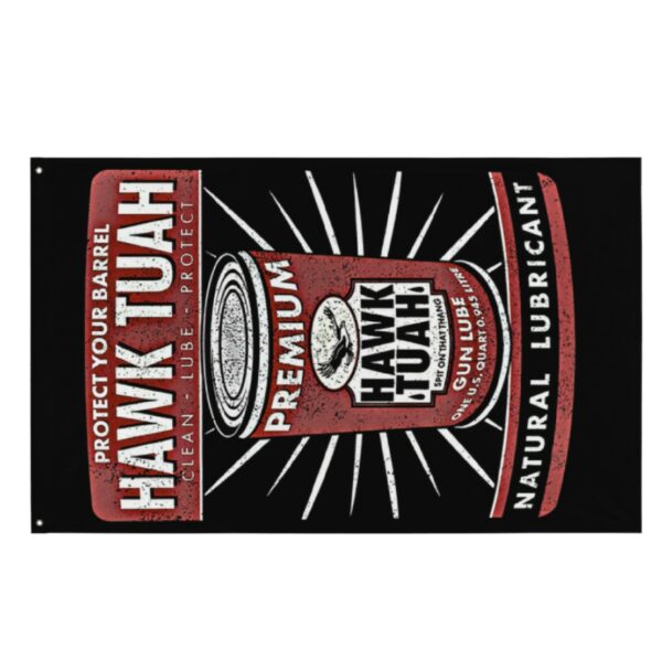 Protect Your Barrel Hawk Tuah Clean Lube Protect Natural Lubricant Grommet Flag