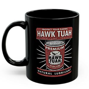 Protect Your Barrel Hawk Tuah Clean Lube Protect Natural Lubricant Mug