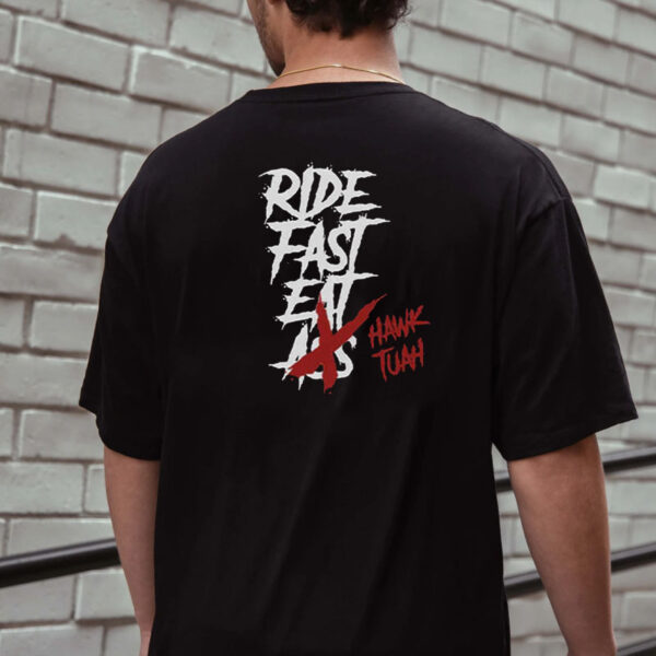 RIDE FAST HAWK TUAH T-SHIRT 20243