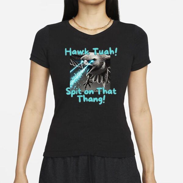 Super Eagle Hawk Tuah Spit On That Thang T-Shirt