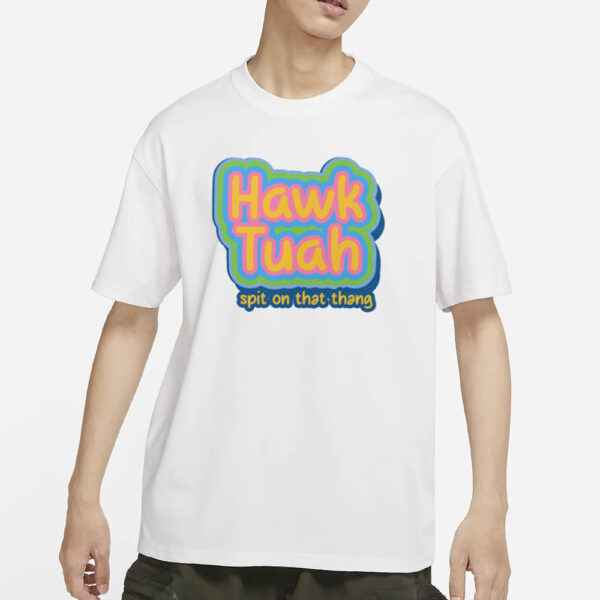 T-SHIRT HAWK TUAH BY EZ MANUELs