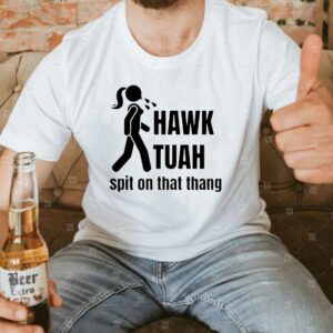 T-Shirt Hawk Tuah 2024 funny spit on that thang thing!